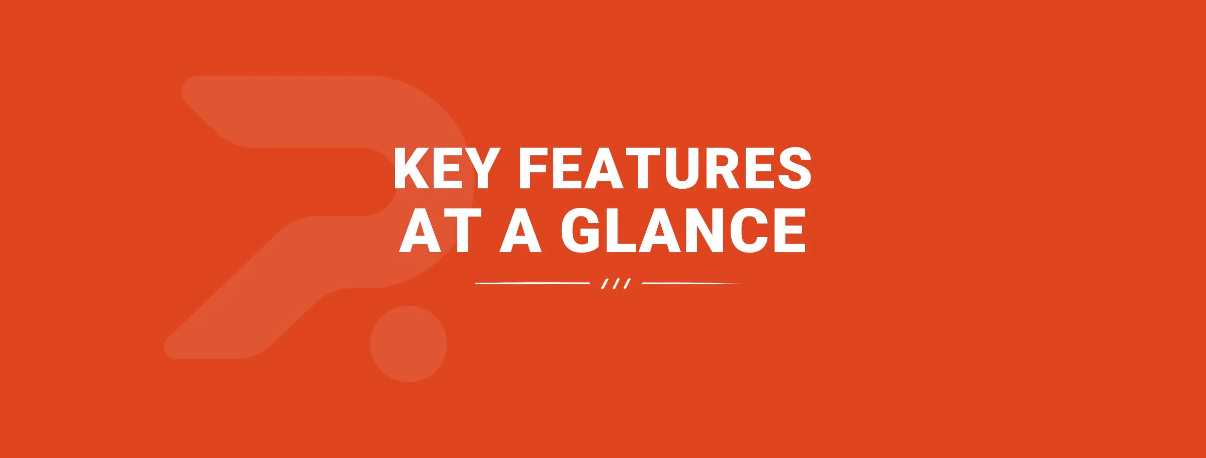 Key Features at a Glance